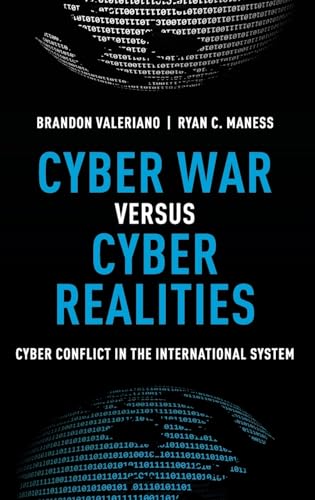 Cyber War versus Cyber Realities: Cyber Conflict in the International System von Oxford University Press